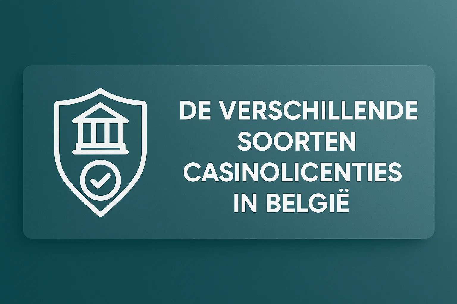 De Verschillende Soorten Casinolicenties in België
