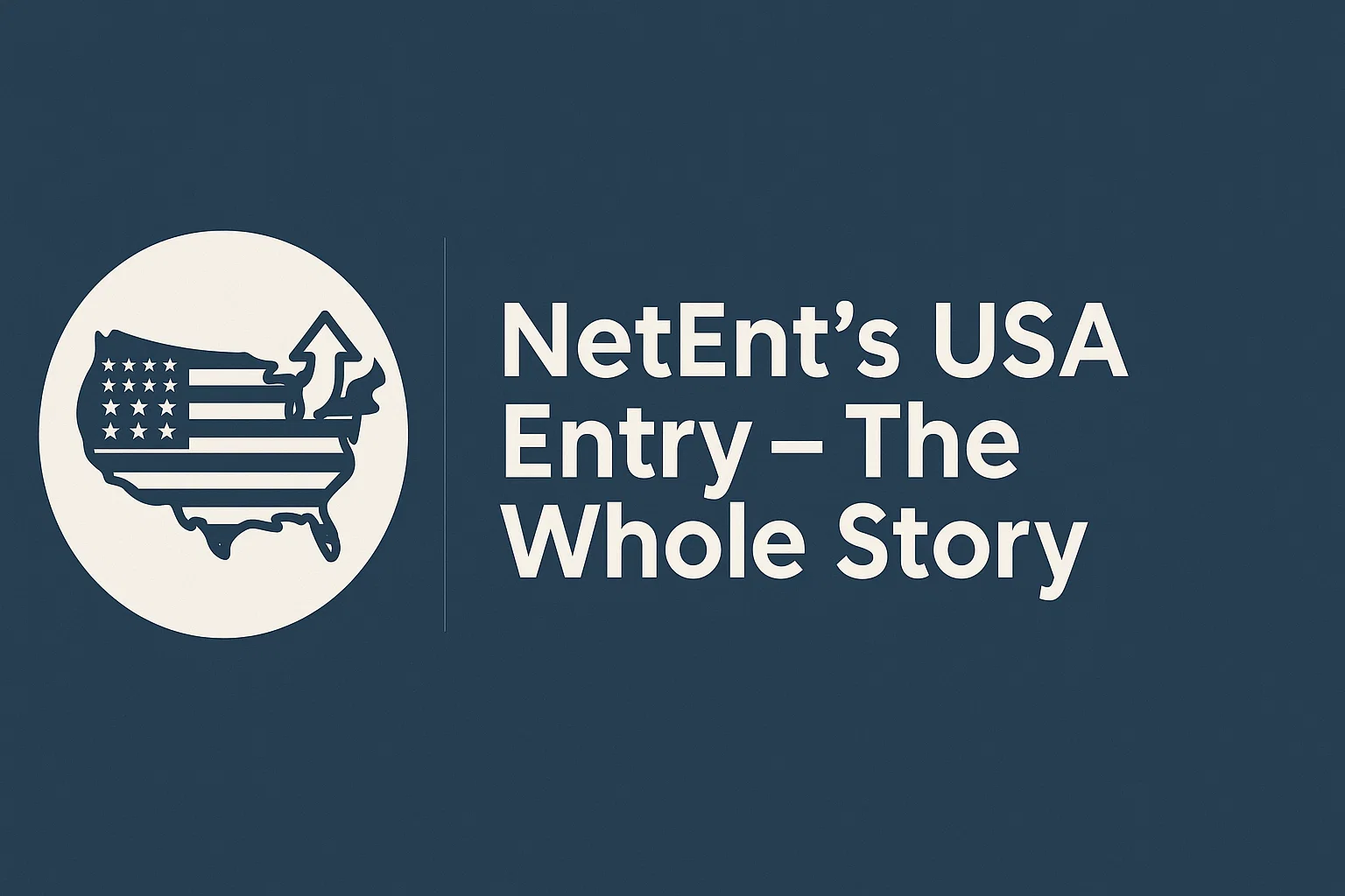 NetEnt's USA Entry – The Whole Story