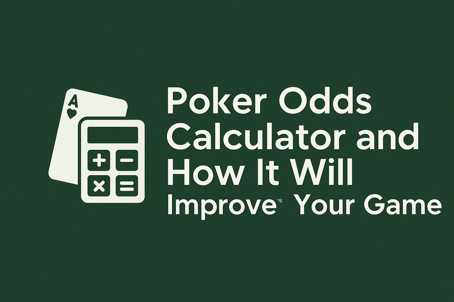 Poker Odds Calculator and How It Will Improve Your Game